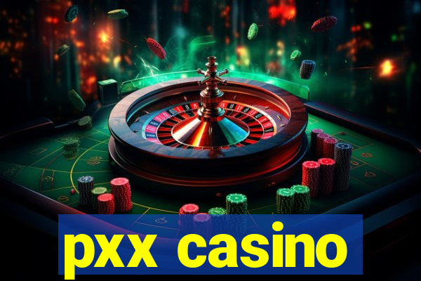 pxx casino